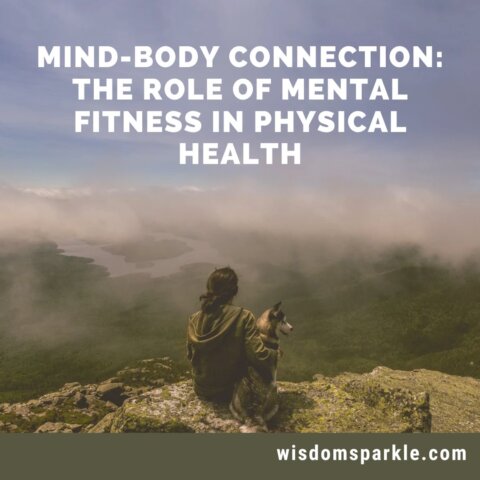 Mind-Body Connection The Role of Mental Fitness in Physical Health