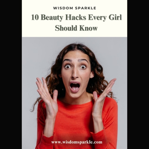 10 Beauty Hacks Every Girl Should Know