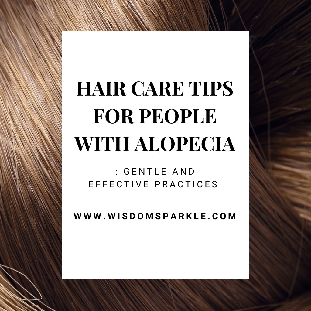 Hair Care Tips for People with Alopecia