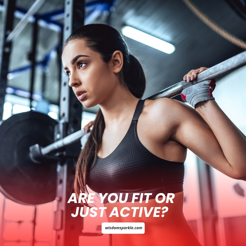 Fit or Just Active