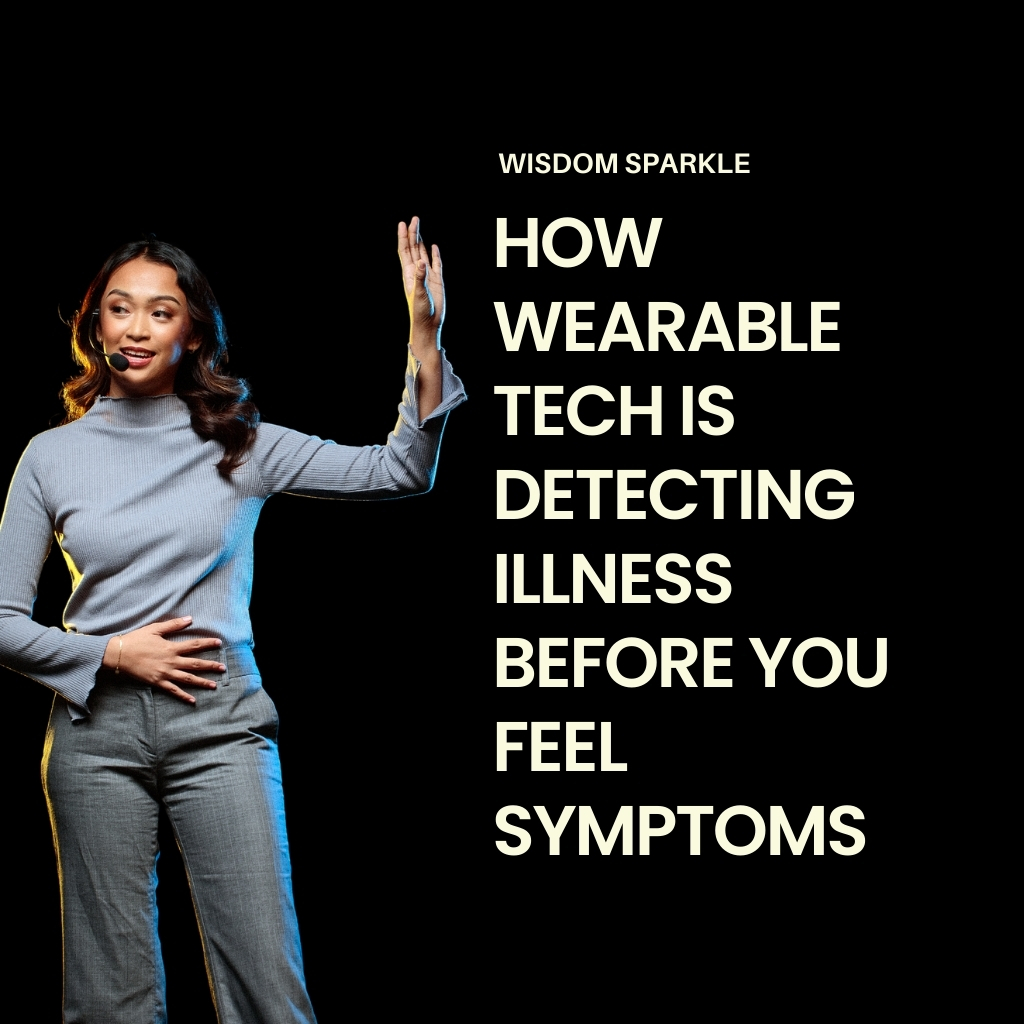 How Wearable Tech Is Detecting Illness Before You Feel Symptoms