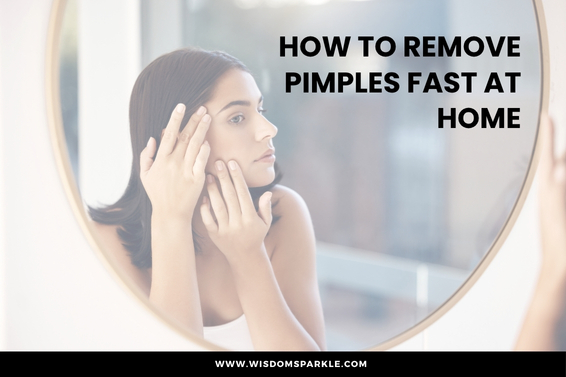 How to Remove Pimples Fast at Home