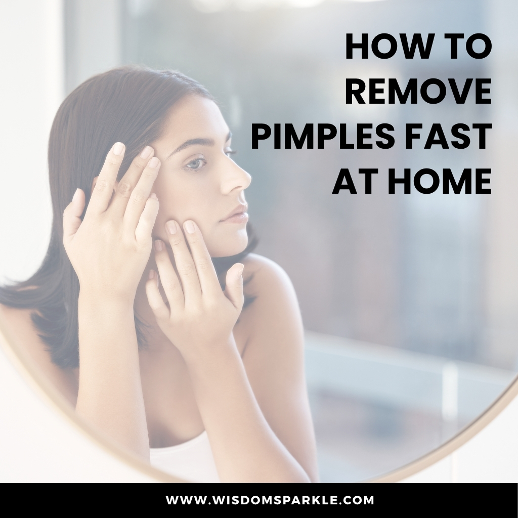 How to Remove Pimples Fast at Home