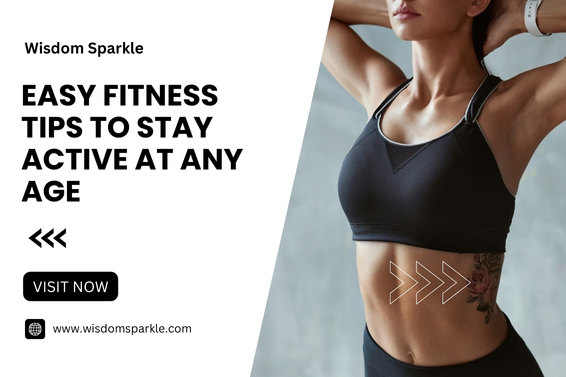 Easy Fitness Tips to Stay Active at Any Age