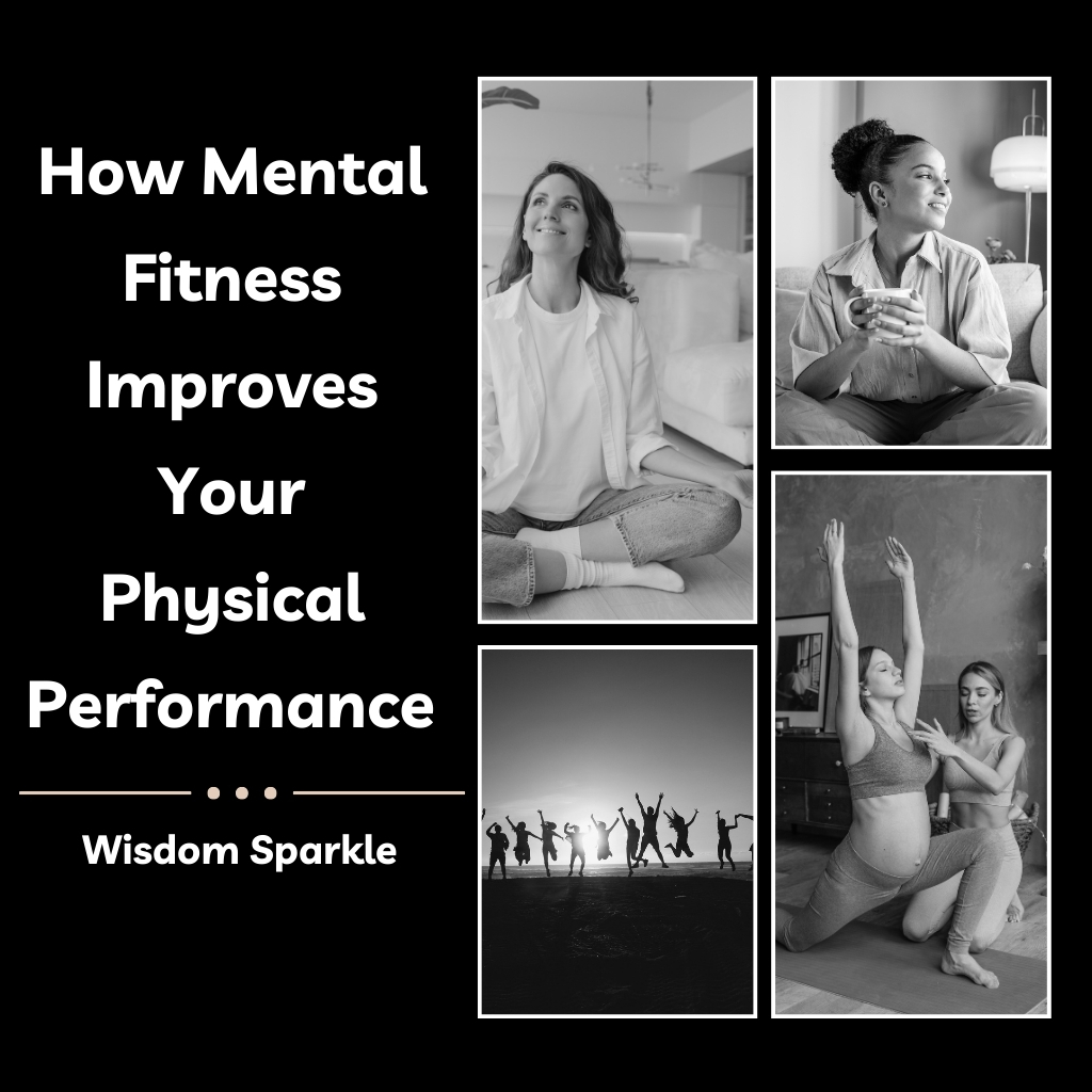How Mental Fitness Improves Your Physical Performance