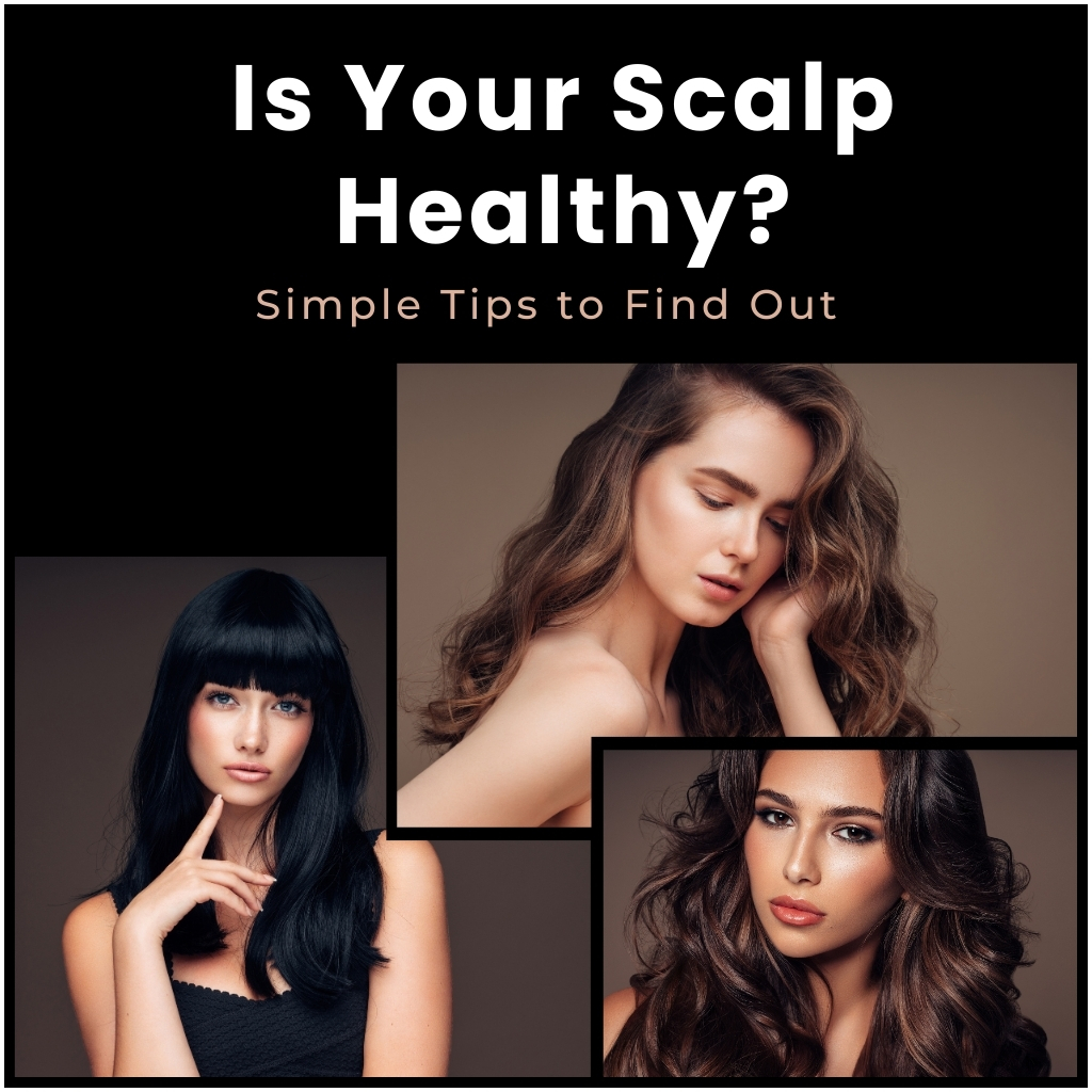 Is Your Scalp Healthy