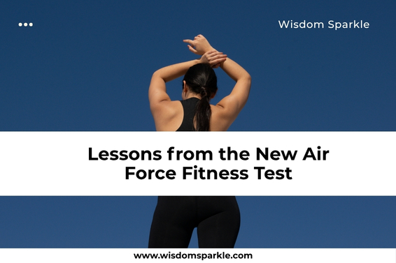 Lessons from the New Air Force Fitness Test