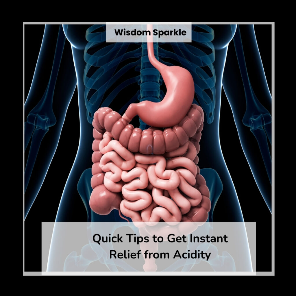 Quick Tips to Get Instant Relief from Acidity