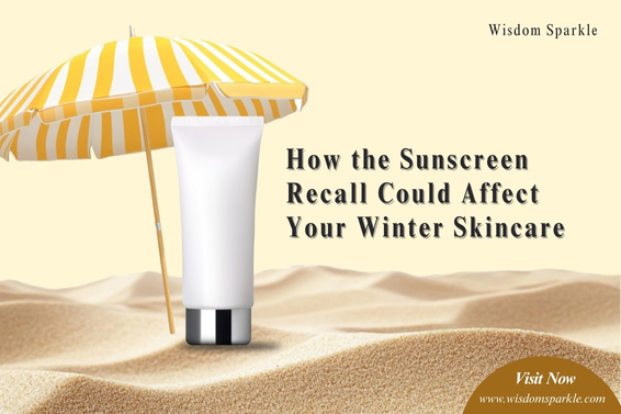 How the Sunscreen Recall Could Affect Your Winter Skincare