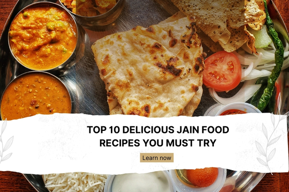 10 Delicious Jain Food Recipes You Must Try (1)