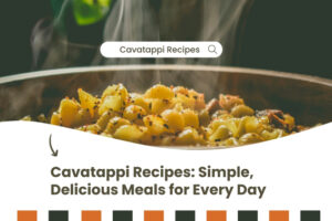 Cavatappi Recipes Simple, Delicious Meals for Every Day (1)