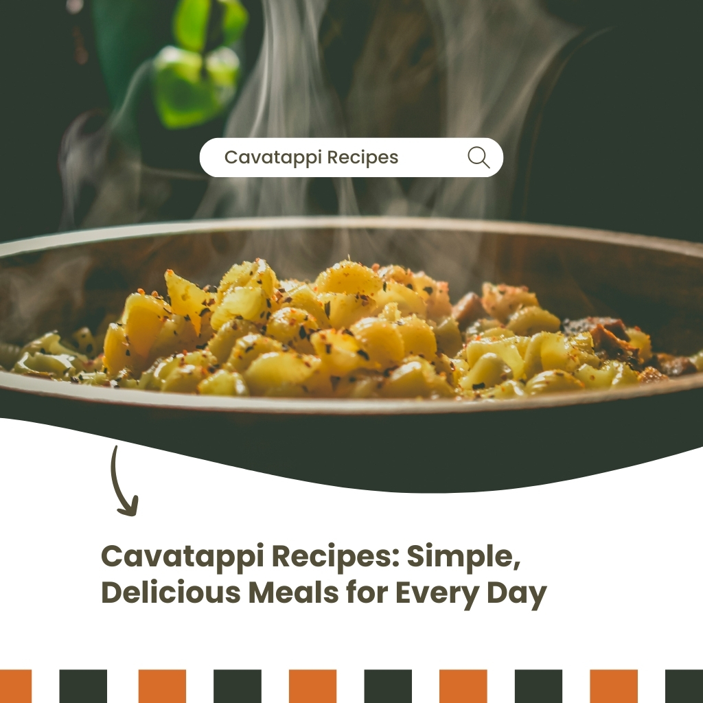 Cavatappi Recipes Simple, Delicious Meals for Every Day