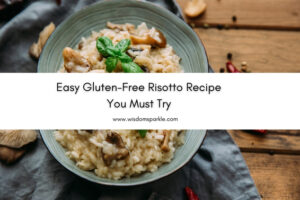 Easy Gluten-Free Risotto Recipe You Must Try (1)