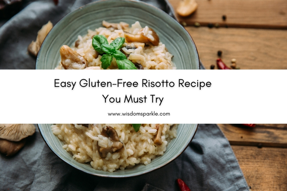 Easy Gluten-Free Risotto Recipe You Must Try (1)