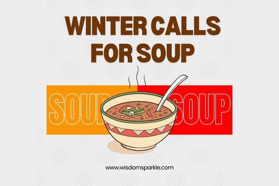 Winter calls for soup