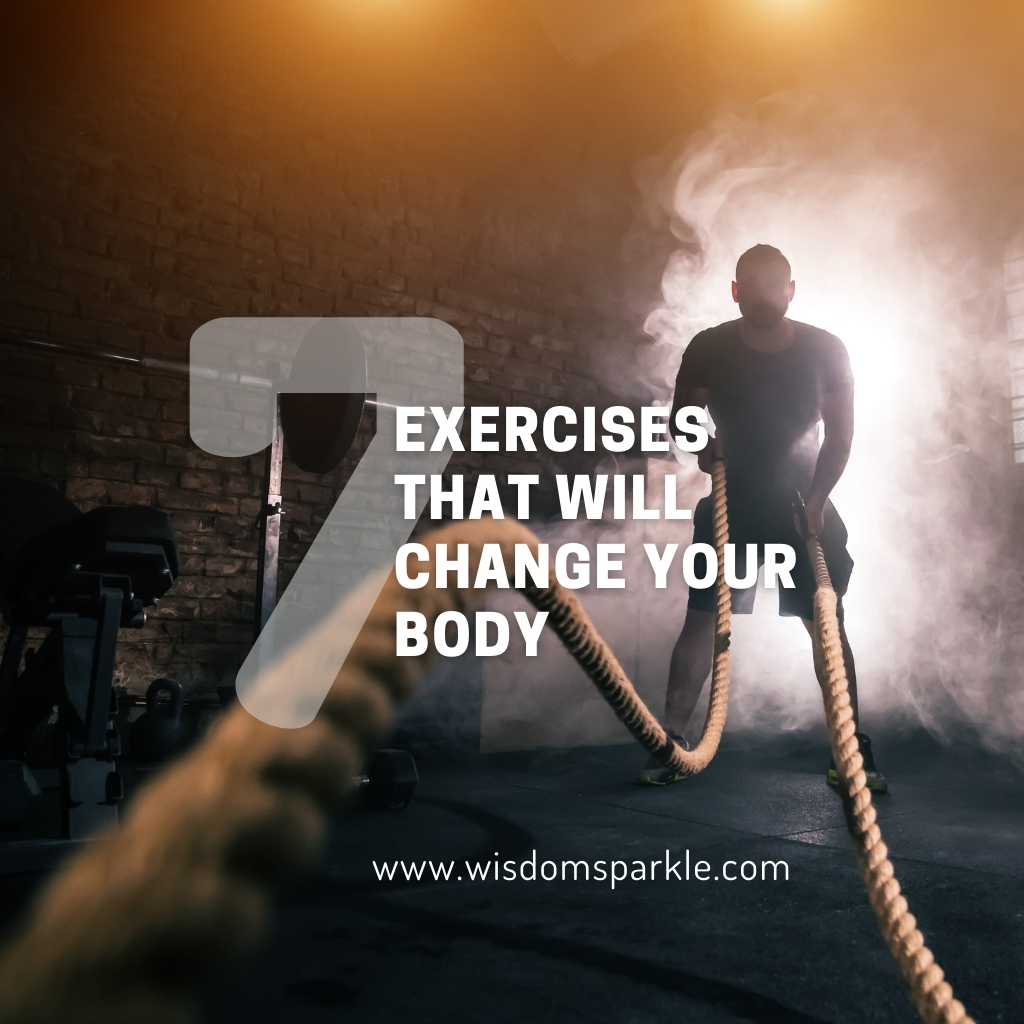 7 Exercises That Will Change Your Body