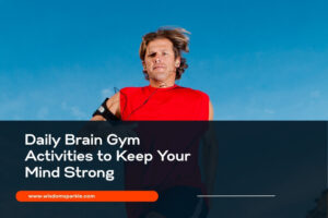 Daily Brain Gym Activities to Keep Your Mind Strong (1)