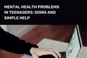 Mental Health Problems in Teenagers Signs and Simple Help (5)