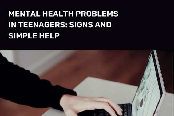 Mental Health Problems in Teenagers Signs and Simple Help (5)