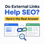 Do External Links Help SEO? Here's the Real Answer