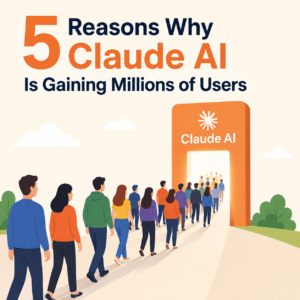 5 reasons why claude is gaining millions of users