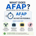 What Does AFAP Mean? Understanding the Full Form of AFAP