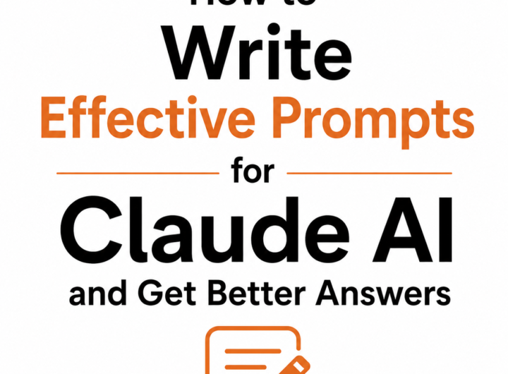 How to Write Effective Prompts for Claude AI and Get Better Answers