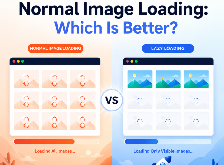Lazy Loading vs Normal Image Loading: Which Is Better?