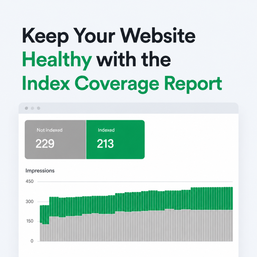 Keep Your Website Healthy by Checking the Index Coverage Report