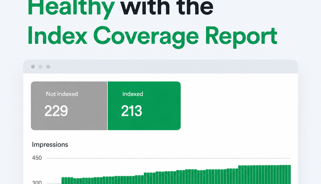 Keep Your Website Healthy by Checking the Index Coverage Report